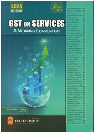 Tax Publication Gst On Services  A Working Commentary By CA.Satyadev Purohit Edition 2025