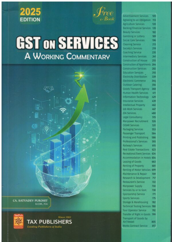 Tax Publication Gst On Services A Working Commentary By CA.Satyadev Purohit Edition 2025