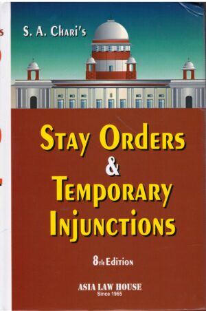 Asia Law House Stay Orders & Temporary Injunctions By S.A.Charis Edition 2026