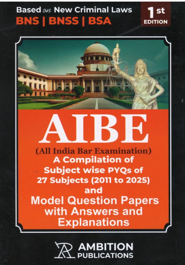 Ambition Pub.Based on New Criminal Laws BNS,BNSS,BSA All India Bar Exam A Compilation Of Subject Wise PYQs 27 Sub (2011 to 2025 ) 1st Edition