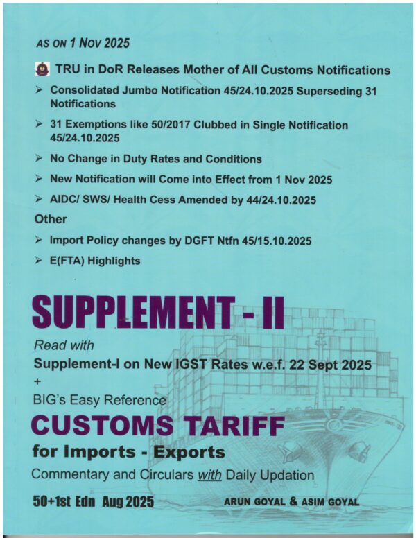 BIG Easy Reference Supplement-II Customs Tariff For Imports-Exports By Arun Goyal & ASIM Goyal Edition 2025