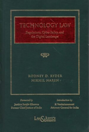 Law& Justice Technology Law Regulation Cyber Policy,and the Digital Landscape By Rodney D Ryder Nikhil Naren Edition 2026