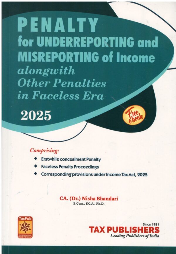 Tax Publication Penalty For Underreporting and Misreporting of Income alongwith other penalties in faceless Era By CA.(DR).Nisha Bhandari Edition 2025
