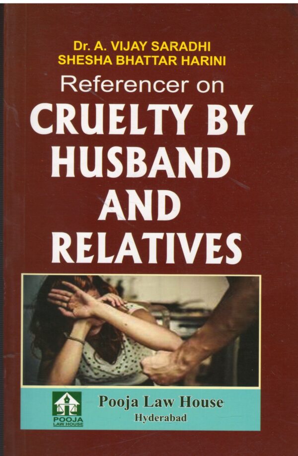 Pooja Law House Referencer on Cruelty By Husband and Relatives By Dr.A Vijay Saradhi Shesha Bhattar Harini  Edition 2026