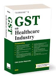 Taxmann GST on Healthcare Industry By CMA Sankar Majumdar Edition 2026