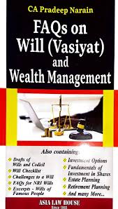 Asia Law House FAQs On Will (Vasiyat ) and Weath Management CA Pradeep Narain Edition 2026