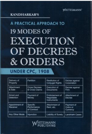 Whitesman A Practical Approach  To 19 Modes of Execution of Decrees & orders under CPC 1908 By Kandharkar Edition 2026