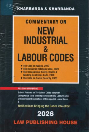 Law Publishing House Commentary on New Industrial & Labour Codes By Kharbanda & Kharbanda Edition 2026