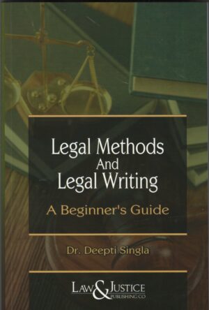 Law & Justice Publisher Legal Methods And Legal Writing A Beginner 's Guide By Dr. Deepti Singla Edition-2026