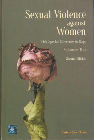 Eastern Law House Sexual VIOLENCE Against Women with Special Reference to Rape By Sukumar Ray Second Edition-2026