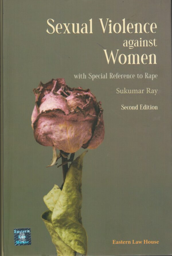 Eastern Law House Sexual VIOLENCE Against Women with Special Reference to Rape By Sukumar Ray Second Edition-2026