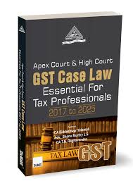 Taxmann Apex Court & High Court GST Case Law Essenial for Tax Professionals 2017 to 2025 By CA Siddeshwar Yelamali Edition 2026