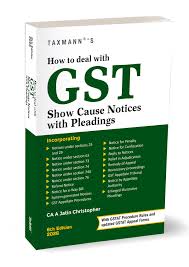 Taxmann How to Deal with GST Show Cause Notices With Pleadings  by A Jatin Christopher Edition 2026