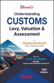 Bharat Understanding Customs Levy Valuation & Assessment By Rajendranath Bharathi Edition 2026