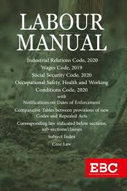 EBC Labour Manual Social Security Code 2020,Industrial Relations Code 2020,Code on Wages 2019 Occupational Safety Health and Conditions Code 2020 Edition 2026