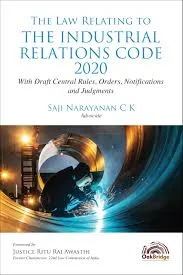 Oakbridge The Law Relationg To The Industrial Relations Code 2020 By Saji Narayanan C K Edition 2026