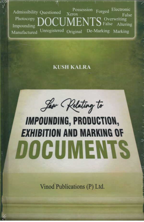 Vinod Publication Law Relating to Impounding, Production Exhibition and Marking of Documents By Kush Kalra Edition 2026