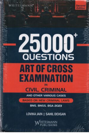 whitesman 25000+ Questions Art of Cross Examination In civil , Criminal and Other Various Cases Based on new criminal laws By Lovika Jain / Sahil Devgan Edition 2026