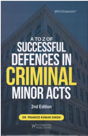 Whitesmann A to Z of Successful Defences in Criminal Minor Acts 2nd Edition 2026
