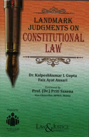 Law&justice Landmark Judgments on Constitutional Law By Kalpeshkumar L Gupta Editions 2026