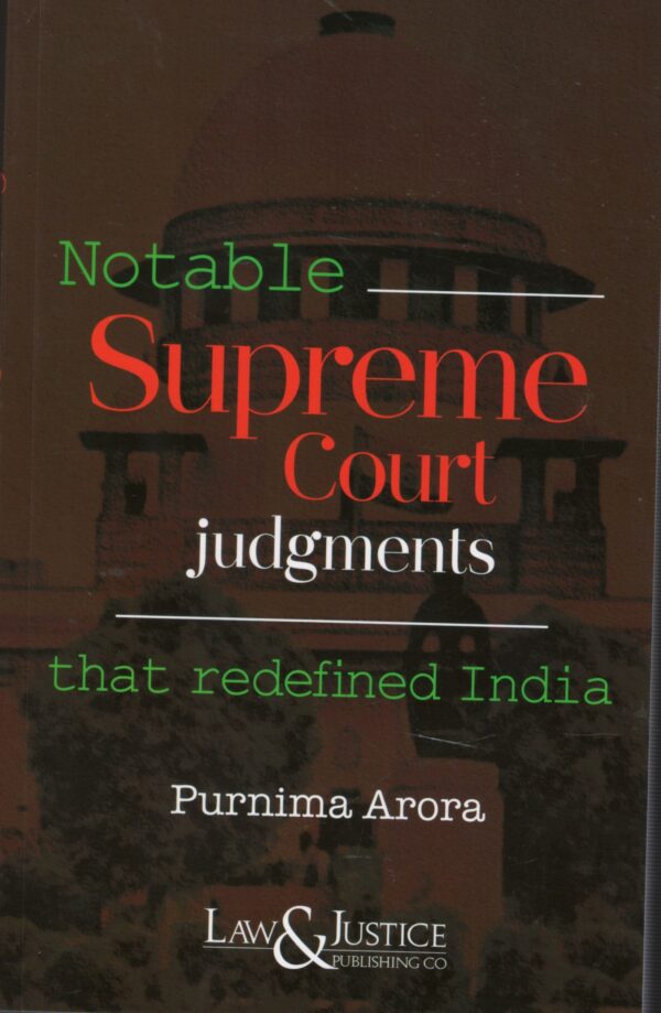 Law& Justice Notable Supreme Court Judgments That Redefined India By Purnima Arora Edition 2026