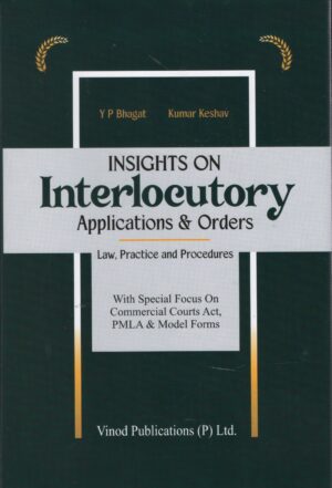 Vinod Publication Insights On Interlocutory Applications & Orders Law, Practice and Procedures By Y P Bhagat Edition 2026
