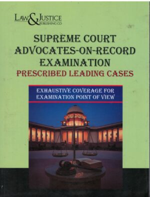 Law& Justice Supreme Court Advocates on Record Examination Prescribed Leading Cases  Edition 2026