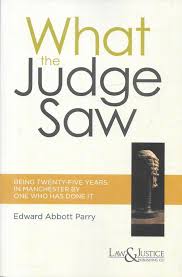 Law&Justice What the Judge Saw By Edward Abbott Parry Indian Economy Reprint 2026