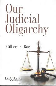 Law&Justice Our Judicial Oligarchy By Gilbert E. Roe Indian Economy Reprint 2026