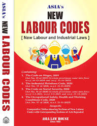 Asia Law House New Labour Codes New Labour And Industrial Laws 2nd Edition 2026