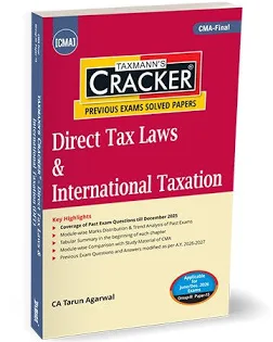 Taxmann CMA-Final Cracker Previous Exam Solved Papers-15 Direct Tax Law & International Taxation By CA Tarun Agarwal Applicable For June/Dec.2026 Exam