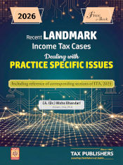 Tax Publishers Recent LANDMARK Income Tax Cases Dealing With Practice Specific issues By CA.Dr.Nisha Bhandari Edition 2026