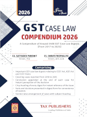 Tax Publishers GST Case Law Compendium By CA.Satyadev Purohit  ,CS Shruti Phophaliya Edition 2026