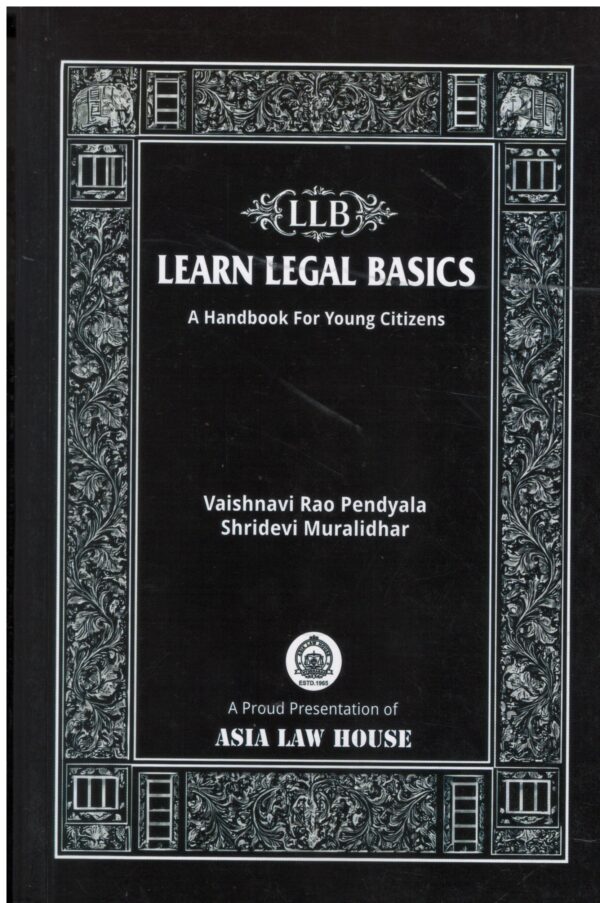 Asia Law House LLB Learn Legal Basics A Handbook For Young Citizens By Vaishnavi Rao Pendyala 1st Edition 2026