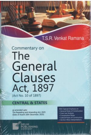 Delhi Publishing Co. Commentary on The General Clauses Act 1897 By T.S.R Venkat Ramana Edition 1st Edition 2026