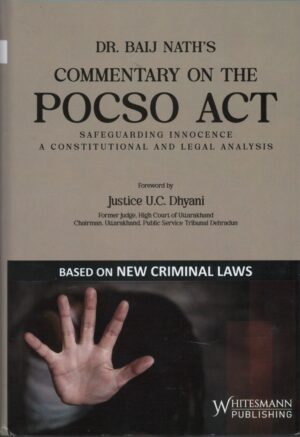 Whitesmann Commentary on the Pocso Act Based on New Criminal Laws By Dr.Baij Nath s Edition 2026