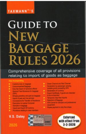 Taxmann Guide to New Baggage Rules 2026 By V.S.Datey Enforced With Effect From 2-2-2026