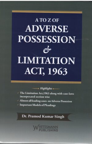 Whitesmann A tO Z OF Adverse Possession & Limitation Act 1963 By Dr.Pramod Kumar Singh Edition 2026