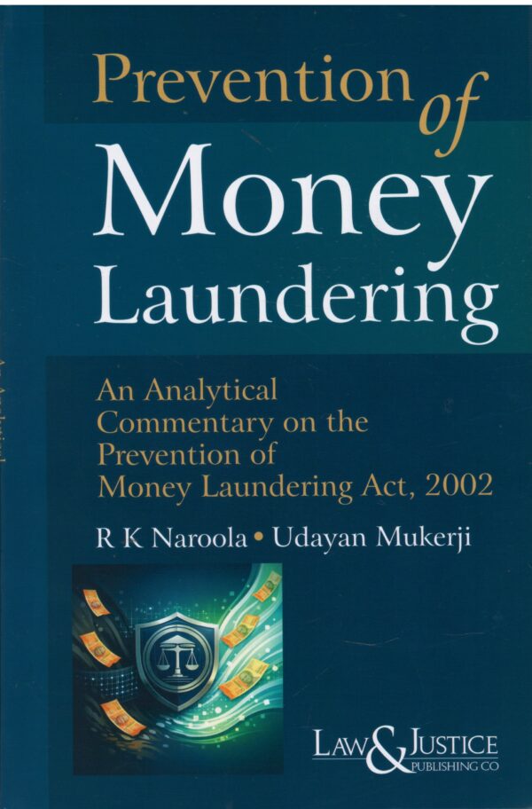 Law& Justice Prevention Of Money Laundering By R K Naroola ,Udayan Mukerji Edition 2026
