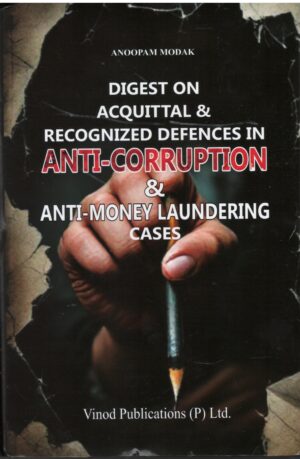 Vinod Publication Digest on Acquittal and Recognized Defences in Anit-Corruption and Anit Money Laundering Cases Edition 2026
