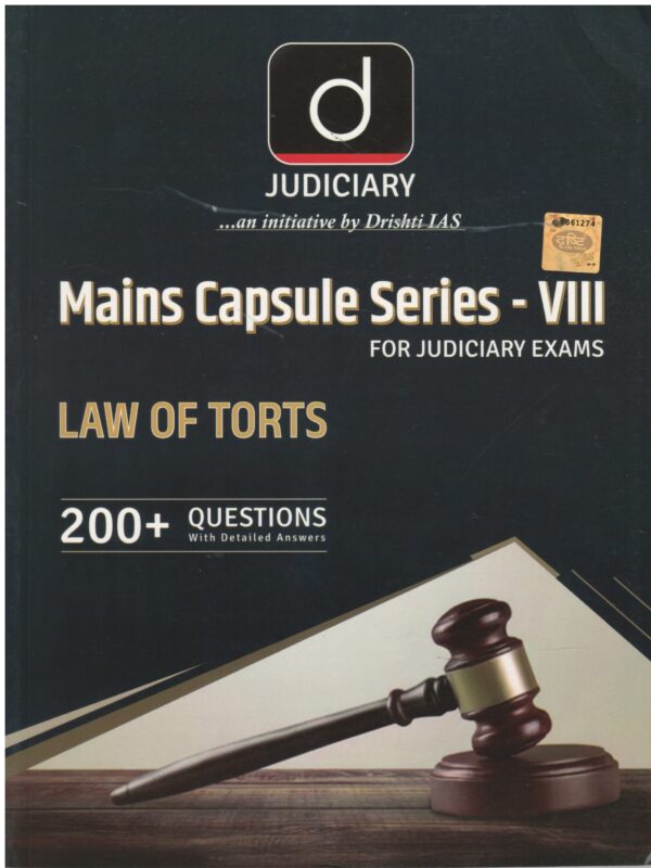Drishti Judiciary Main Capsule Series-VIII For Judiciary Exams Law Of Torts 200+ Questions With Detailed Answers Eidition 2026