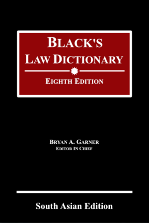 Thomson Reuters Black's Law Dictionary Eighth Edition By Bryan A. Garner First South Asian Edition 2015