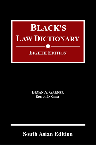Thomson Reuters Black's Law Dictionary Eighth Edition By Bryan A. Garner First South Asian Edition 2015