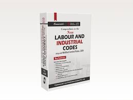 Commercial Compendium on the New Labour and Industrial Codes Along with Notified Central Rules 2026 Edition 2026