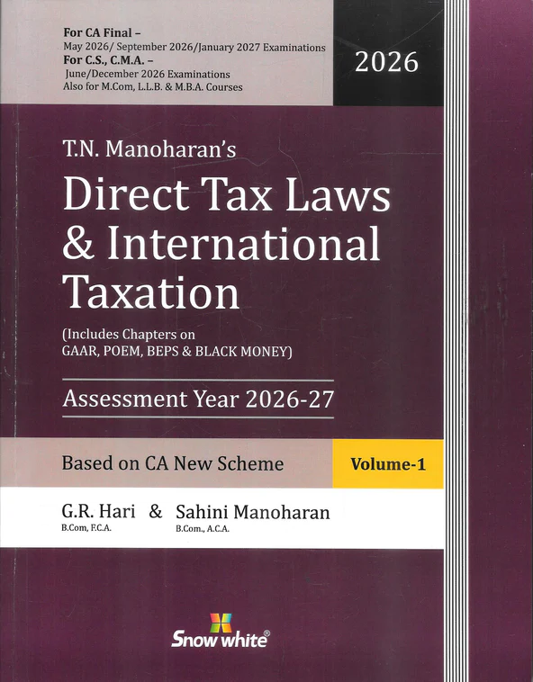 Snow White Direct Tax Laws & International Taxation in (Assessment Year 2026-27) in 2 Volumes By TN Manoharan & GR Hari May.2026/Sept.2026/January 2027 Exam