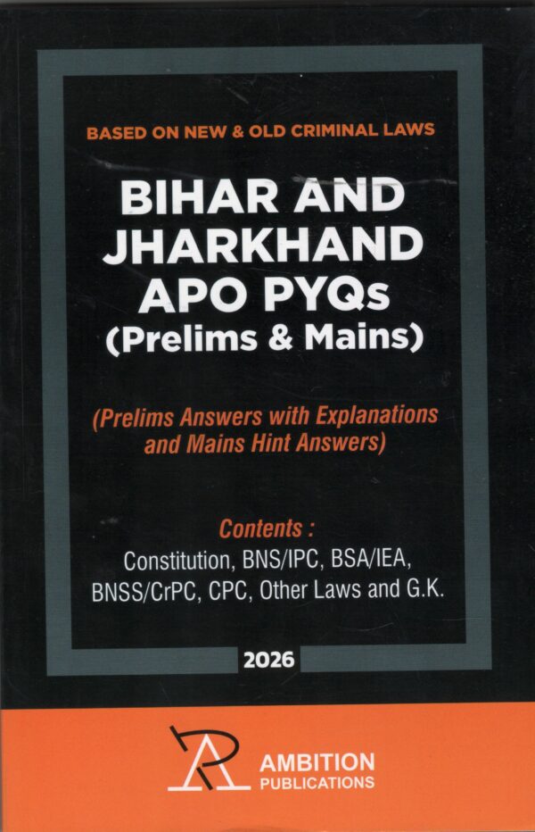 Ambition  Publication Bihar and Jharkhand APO PYQS ( Prelims & Mains ) Based On New & Old Criminal Laws  Edition -2026