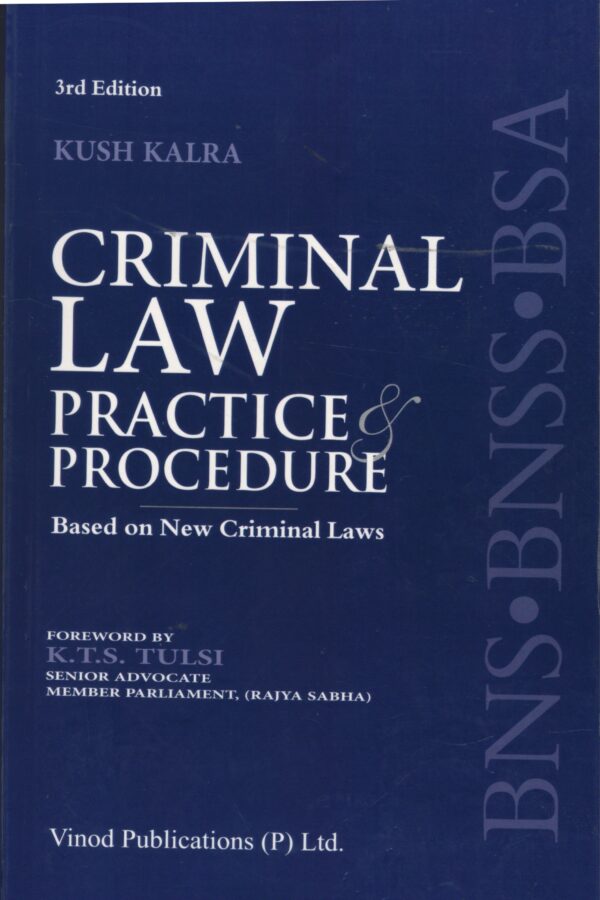 Vinod Publications Criminal Law Practice Procedure Based on New Criminal Laws By K.T.S Tulsi/Kush Kalra 3rd Edition 2026