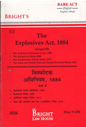 Bright The Explosives Act 1884 Bare Act Diglot English / Hindi -Edition 2026