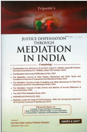 Sweet & Soft Justice Dispensation Through Mediation in India By Tripathi Edition 2026