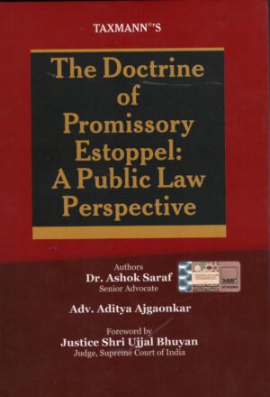 Publisher Taxmann The Doctrine of Promissory Estoppel A Public Law Perspective Dr. Ashok Saraf Edition-2026